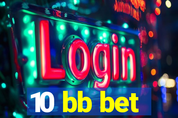 10 bb bet